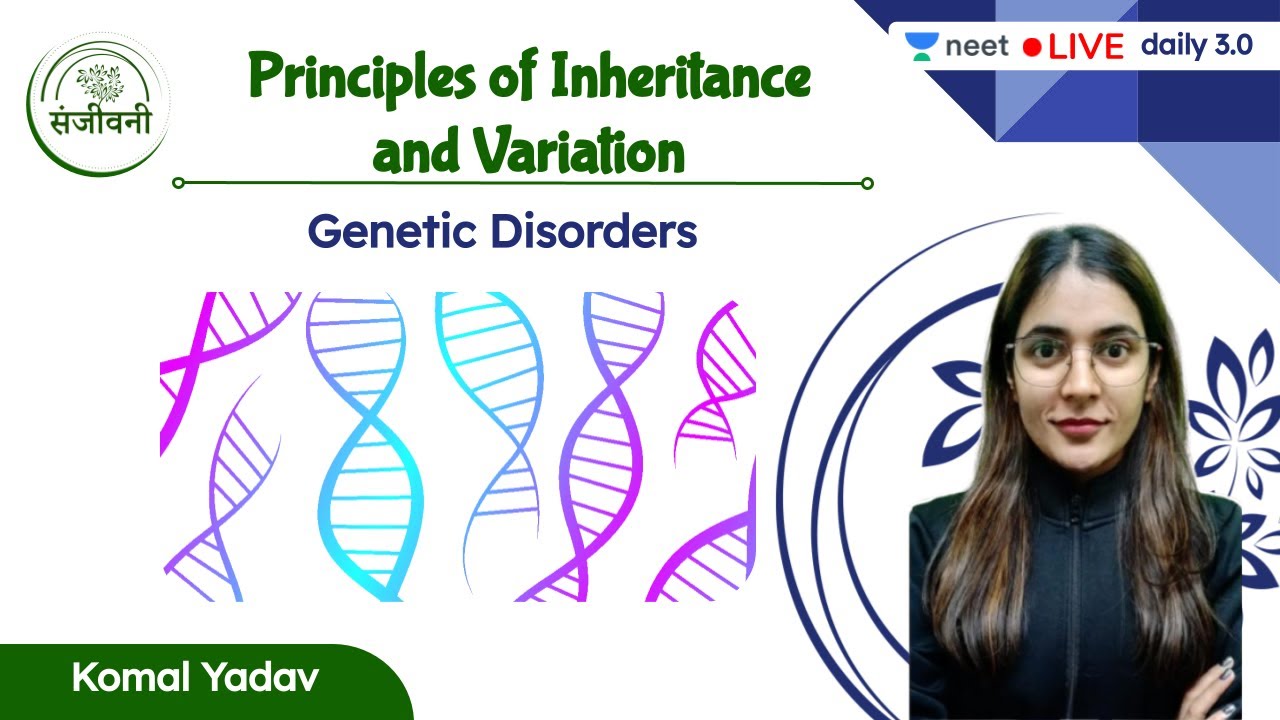 Genetic Disorders | Principles of Inheritance and Variation | L13 | Unacademy NEET | Komal Yadav