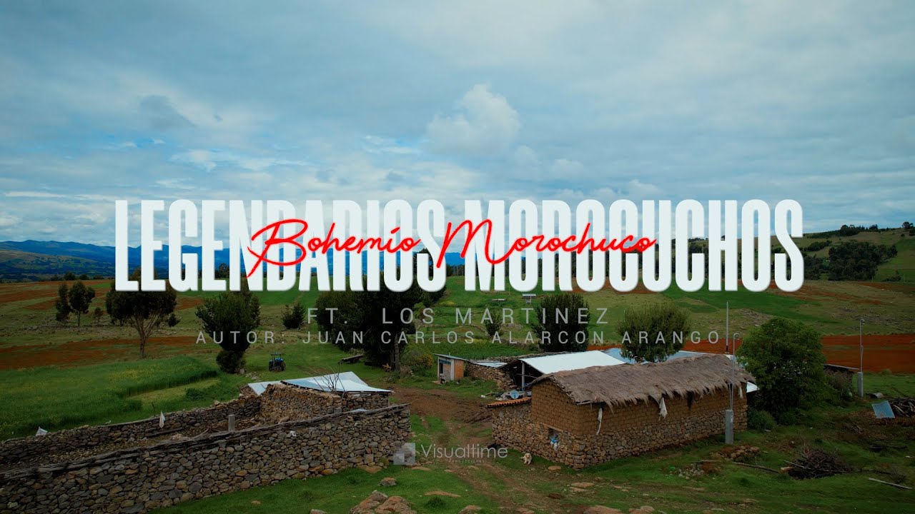 BOHEMIO MOROCHUCO, ASOC. LEGENDARIOS MOROCHUCOS FT. LOS MARTINEZ