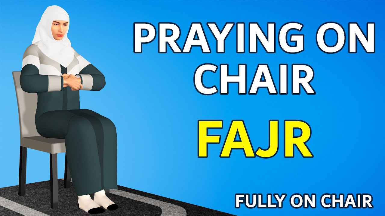 How to Pray Fajr Fully Sitting on a Chair - Women - Medical Reasons