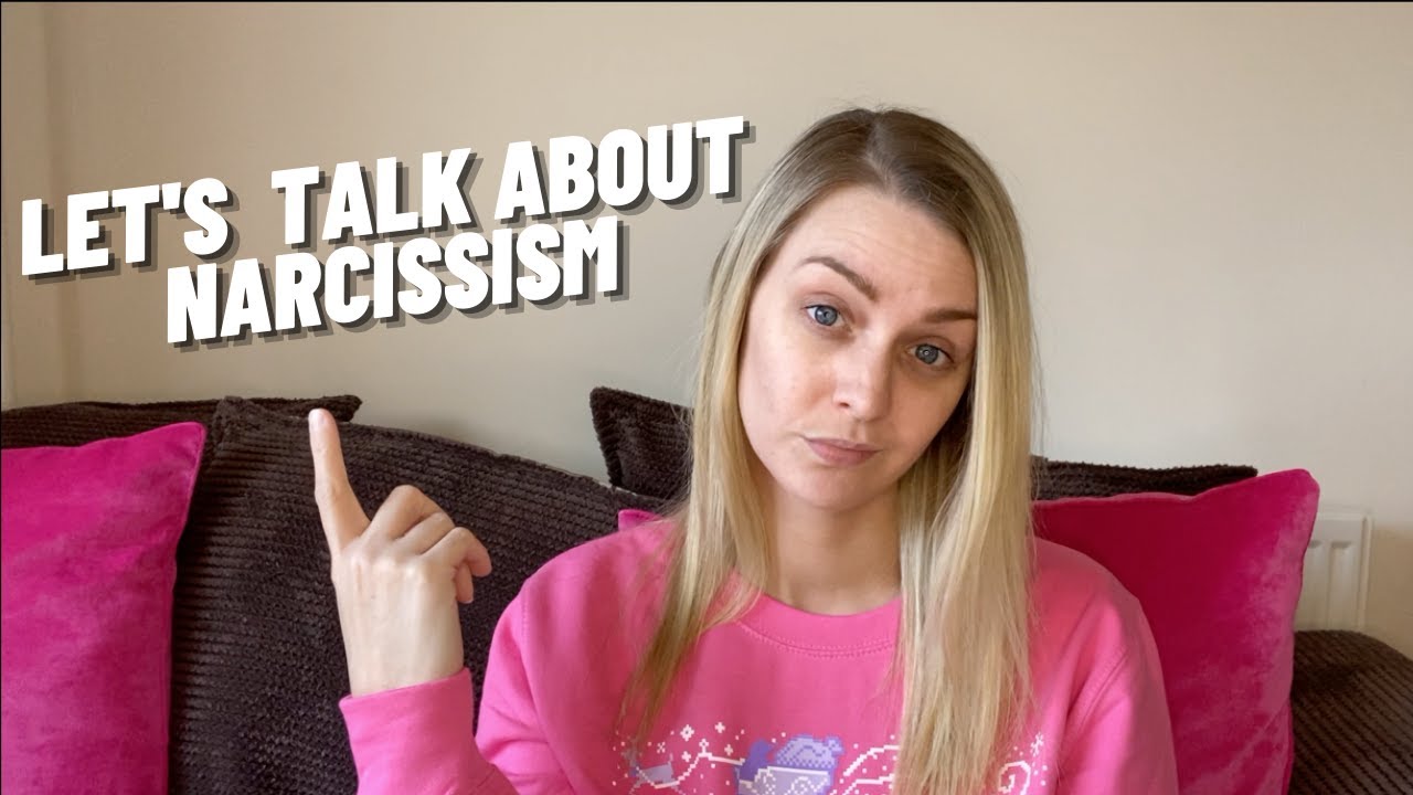 Talking about Narcissism and Narcissistic Behaviour