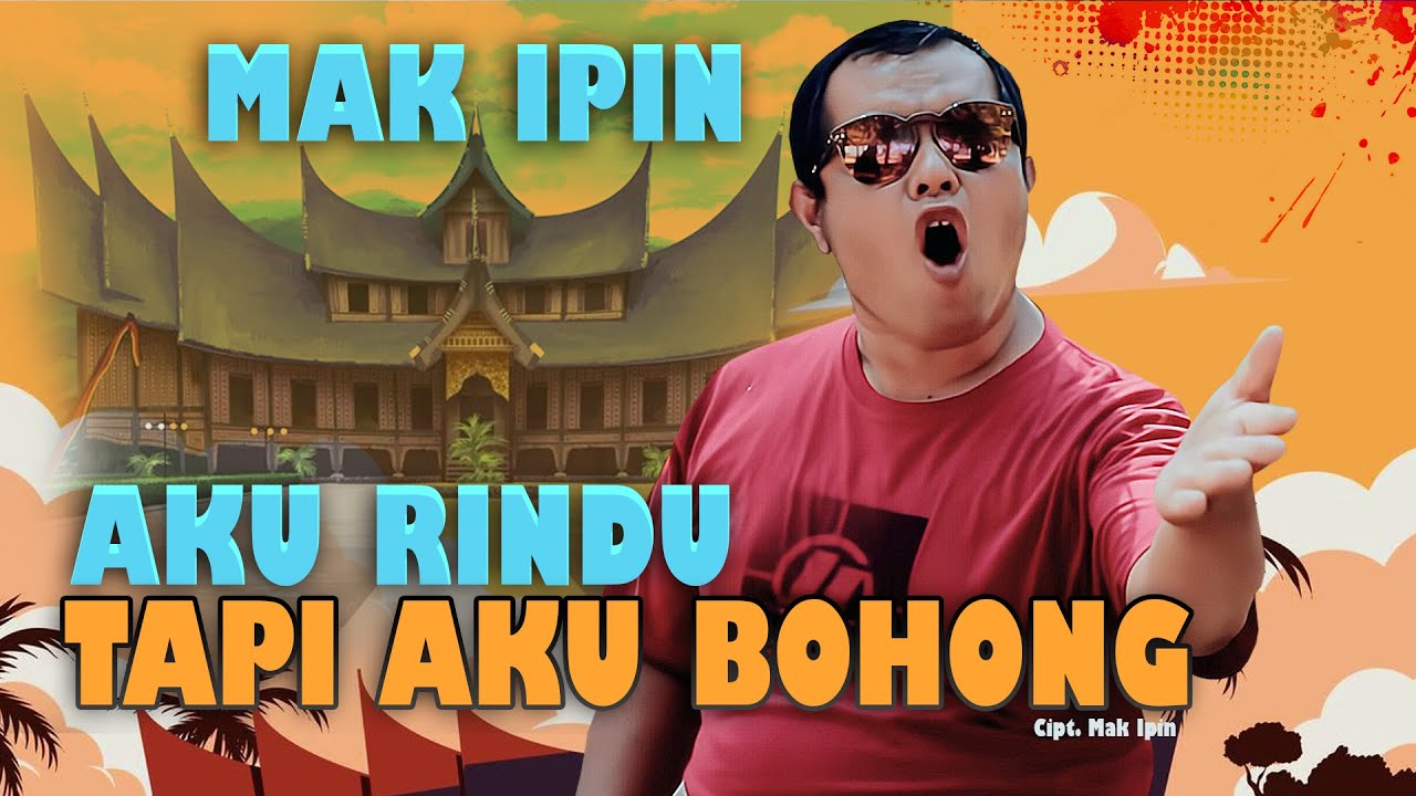 MAK IPIN - AKU RINDU  TAPI AKU BOHONG (OFFICIAL MAK IPIN)