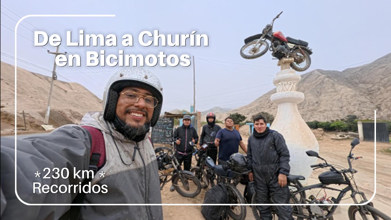 VIAJE EN BICIMOTO DE LIMA A CHURIN  230 KM  EN TROCHA 