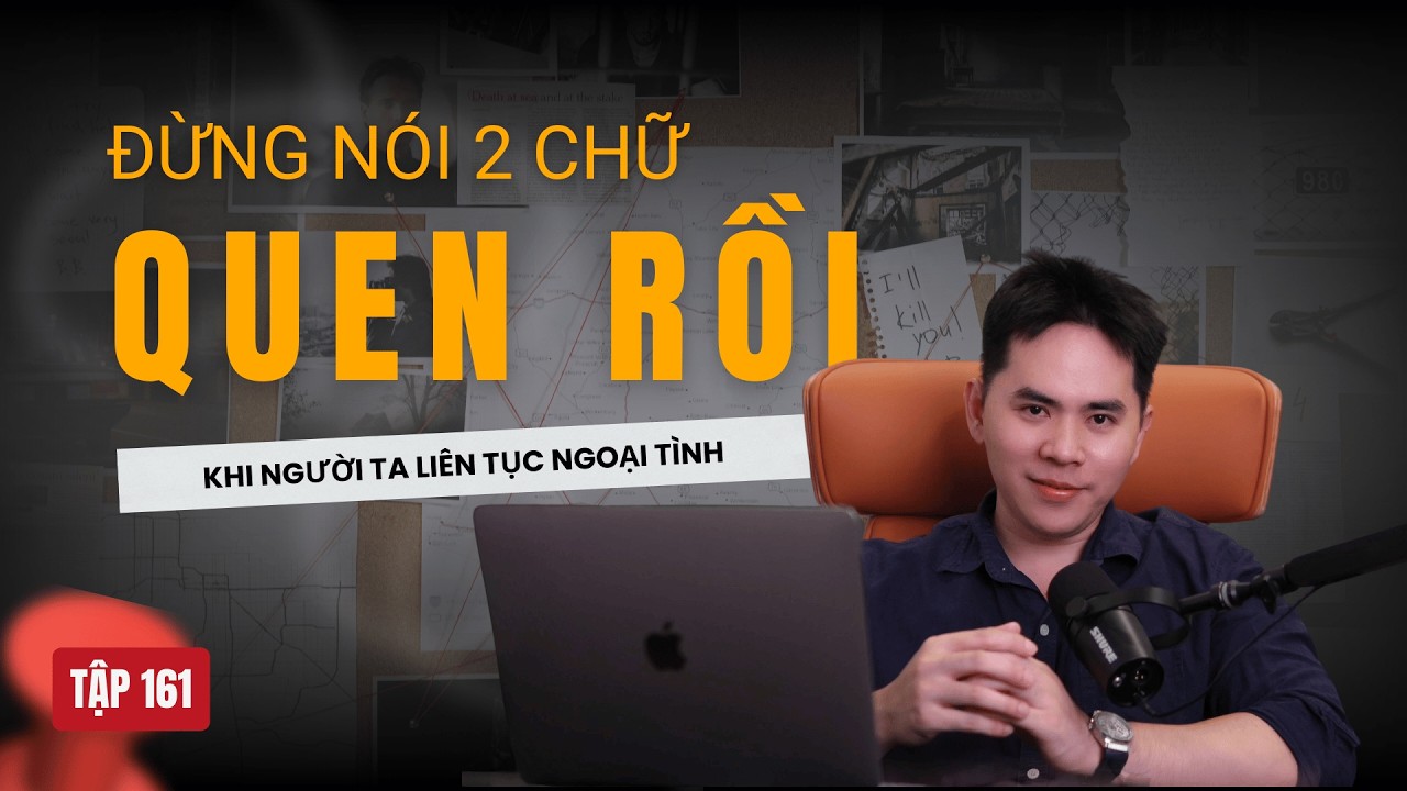 Xin Đừng nói ra 2 chữ QUEN RỒI khi người ấy liên tục ngoại tình?
