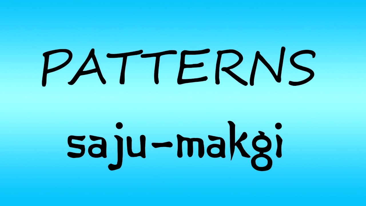 Pattern - Saju-Makgi (Four Corner Blocking)