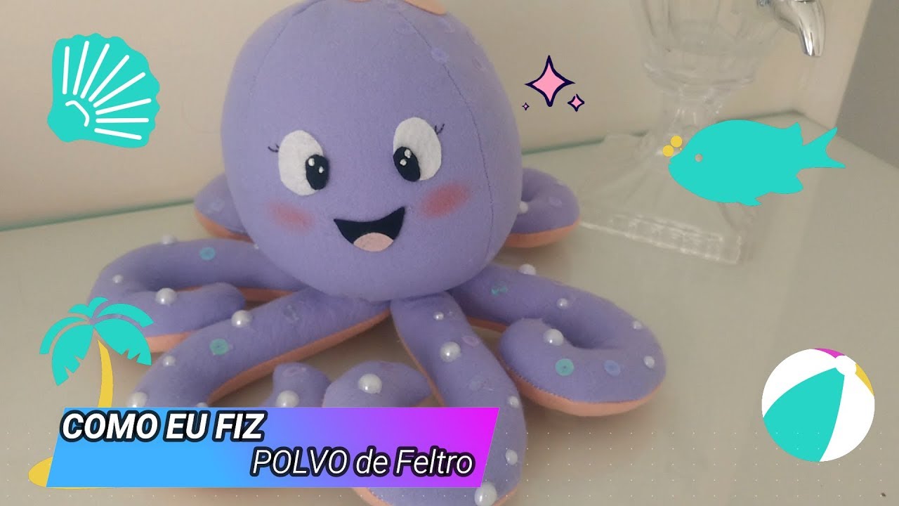 Como Fazer POLVO em feltro para festa tema sereia