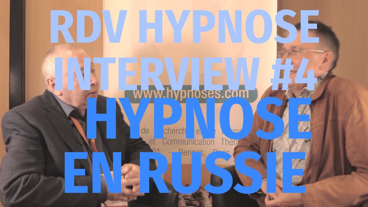 L'HYPNOSE MÉDICALE EN RUSSIE - LES RDV DE L'HYPNOSE - INTERVIEW #4