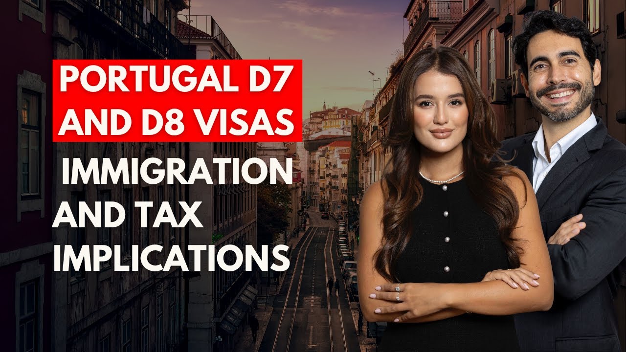 Portugal - which VISA? Immigration and tax implications of D7 and D8 Visas