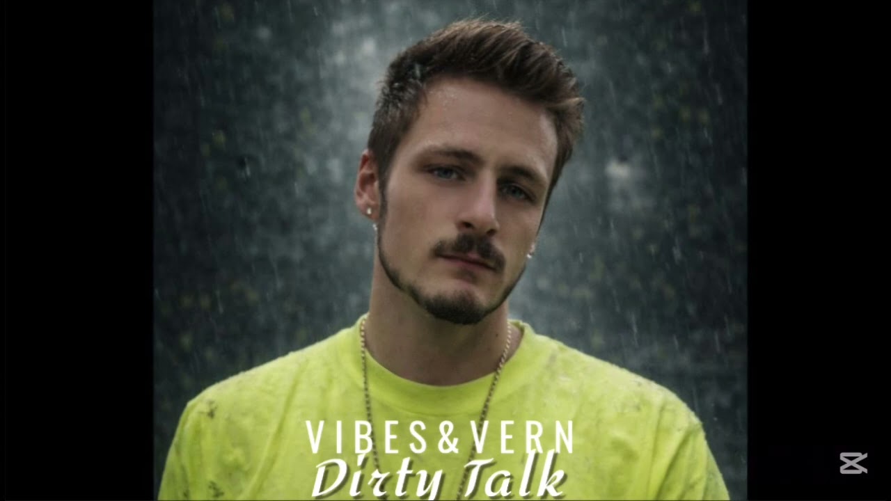 VIBES&VERN - Dirty Talk (Official Audio)