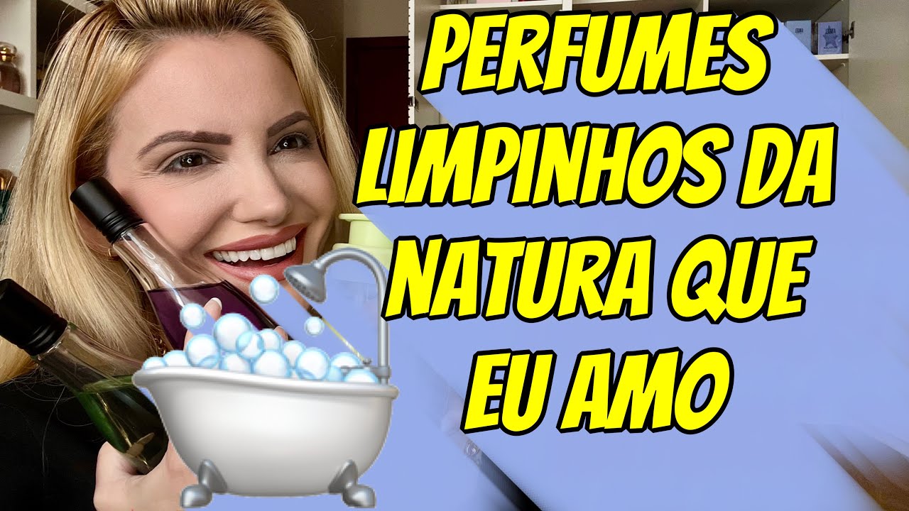 Os melhores perfumes LIMPOS da NATURA