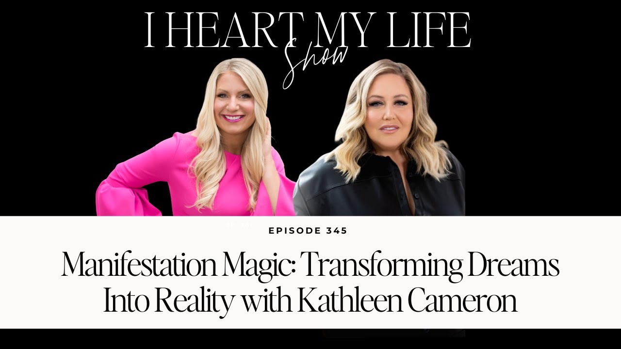 Manifestation Magic: Transforming Dreams Into Reality with Kathleen Cameron