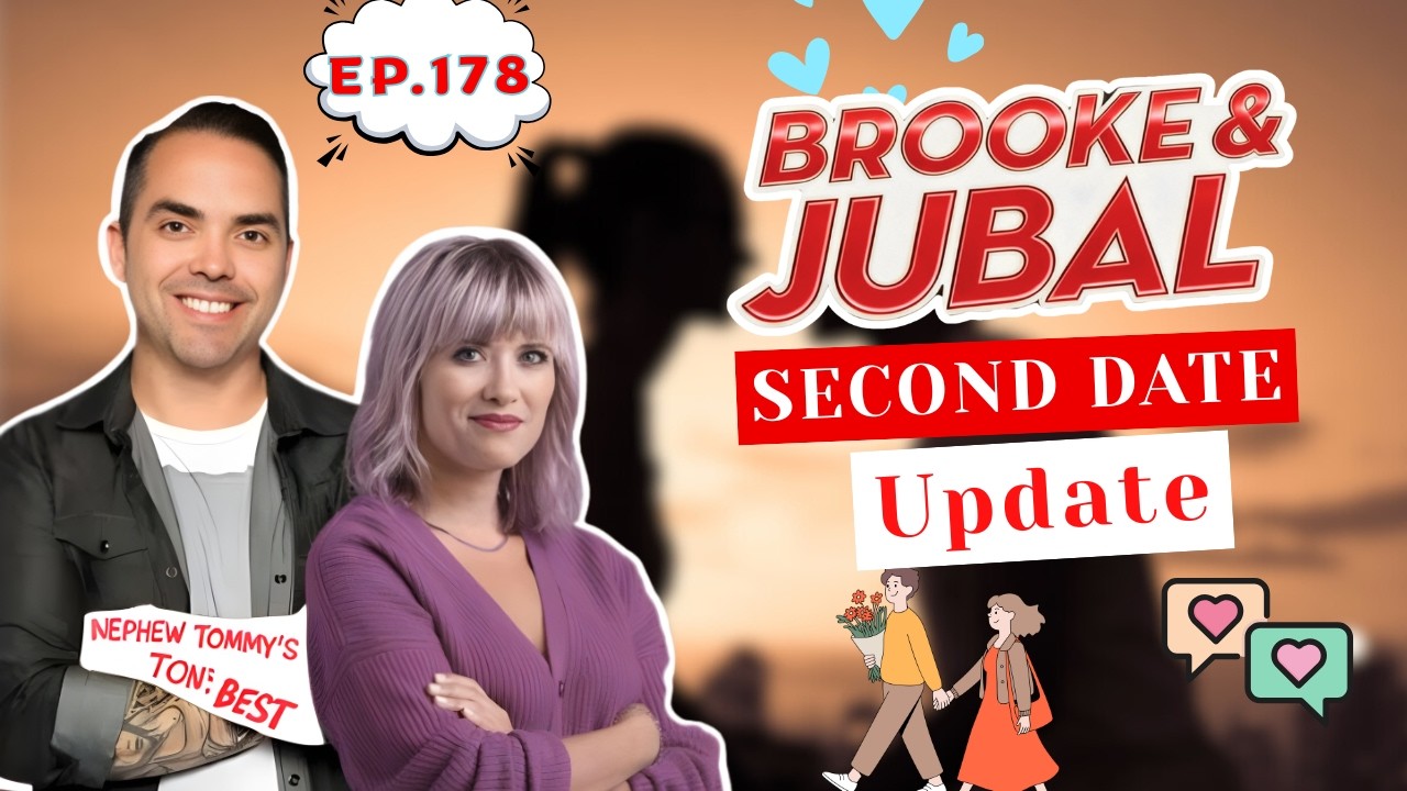 Brooke And Jubal Second Date Update | EP.178 | Dating Stories That Fell Apart Fast