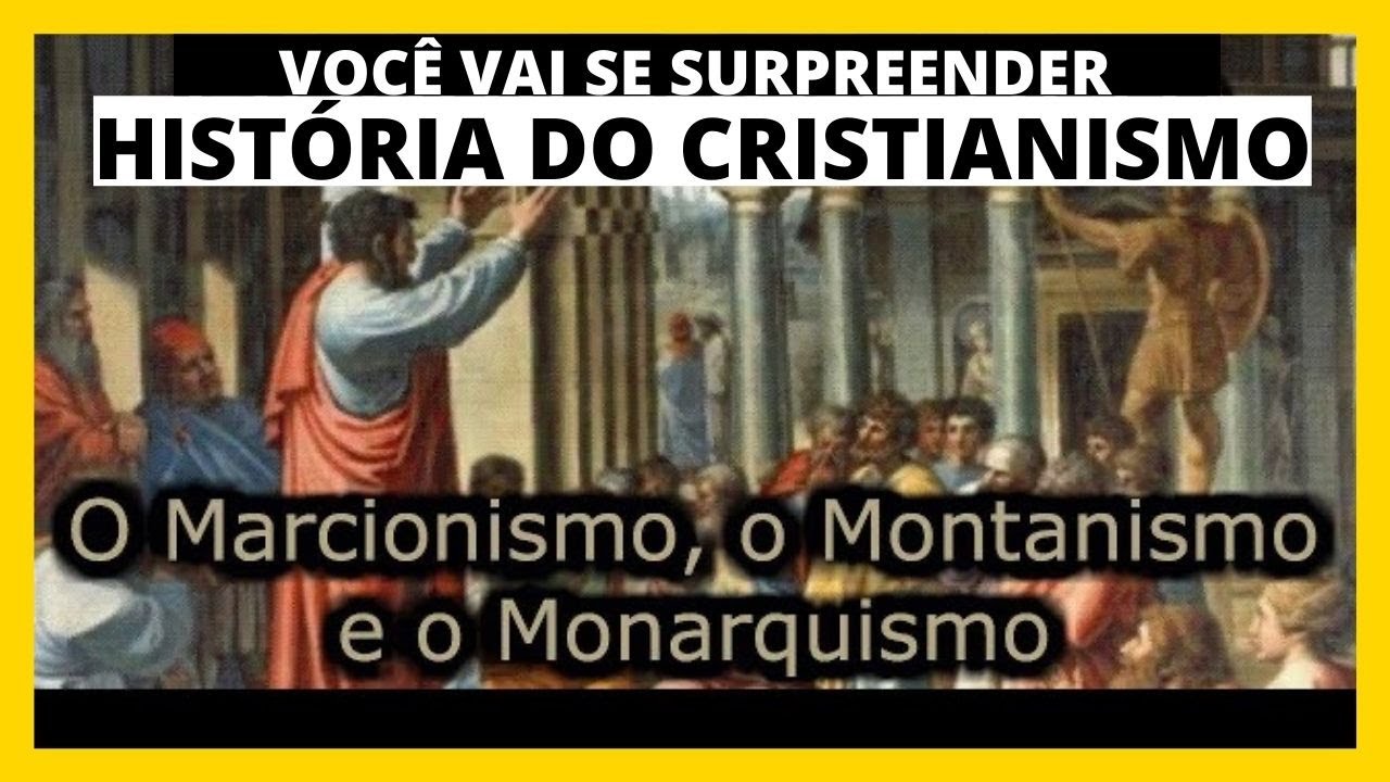 (DC#023) - O Marcionismo, o Montanismo e o Monarquismo (História do Cristianismo)