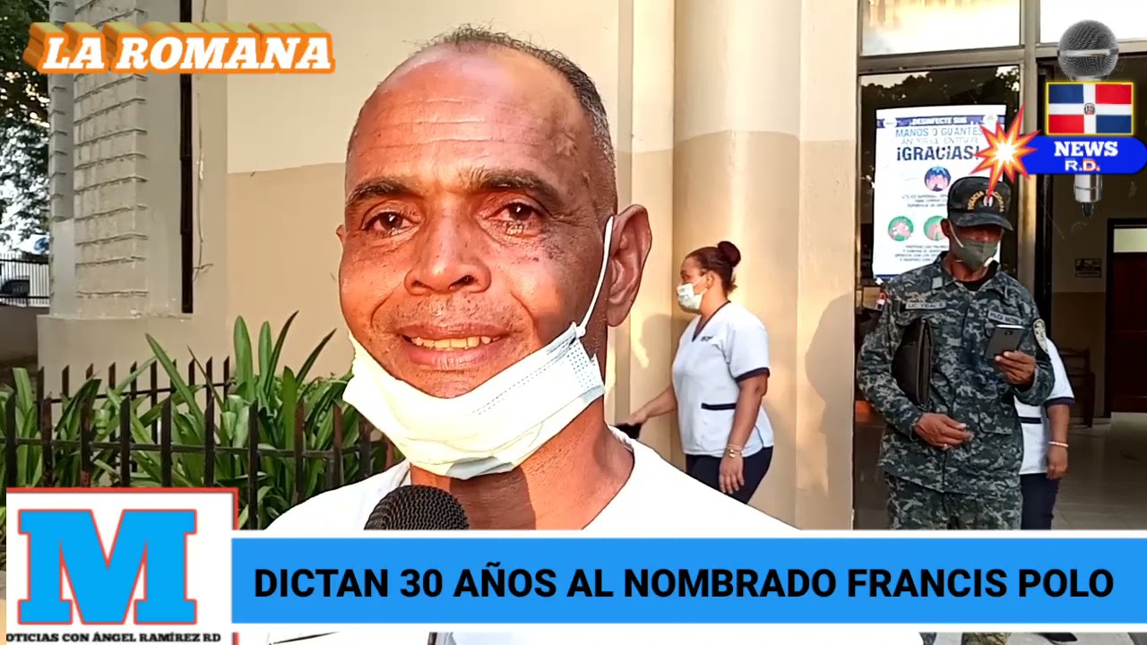 La Romana...Condenan a 30 a&ntilde;os de prisi&oacute;n A  Francis polo Mateo acusado de matar su hijastra menor