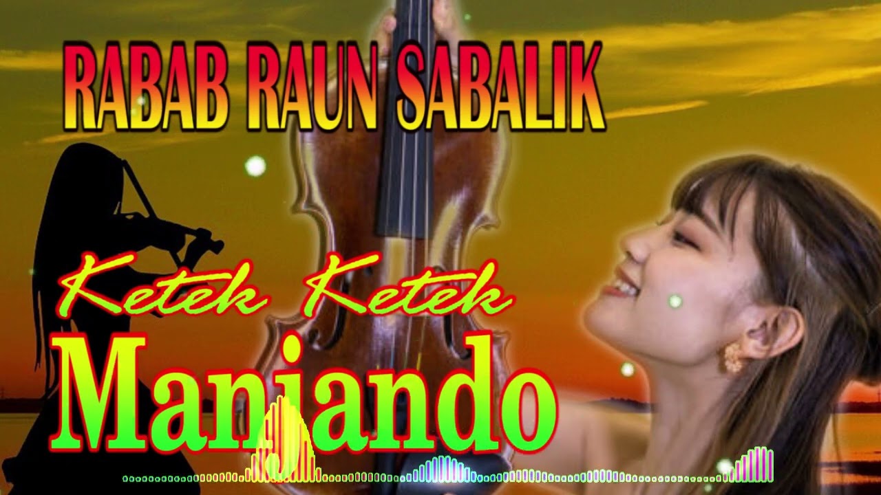 RABAB RAUN SABALIK KETEK KETEK MANJANDO FULL ALBUM