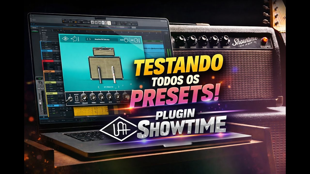 UA Showtime: Como Soa? Testei TODOS os Presets!