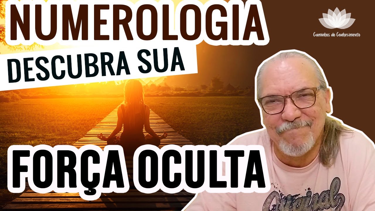 NUMEROLOGIA : DESCUBRA SUA FORÇA OCULTA