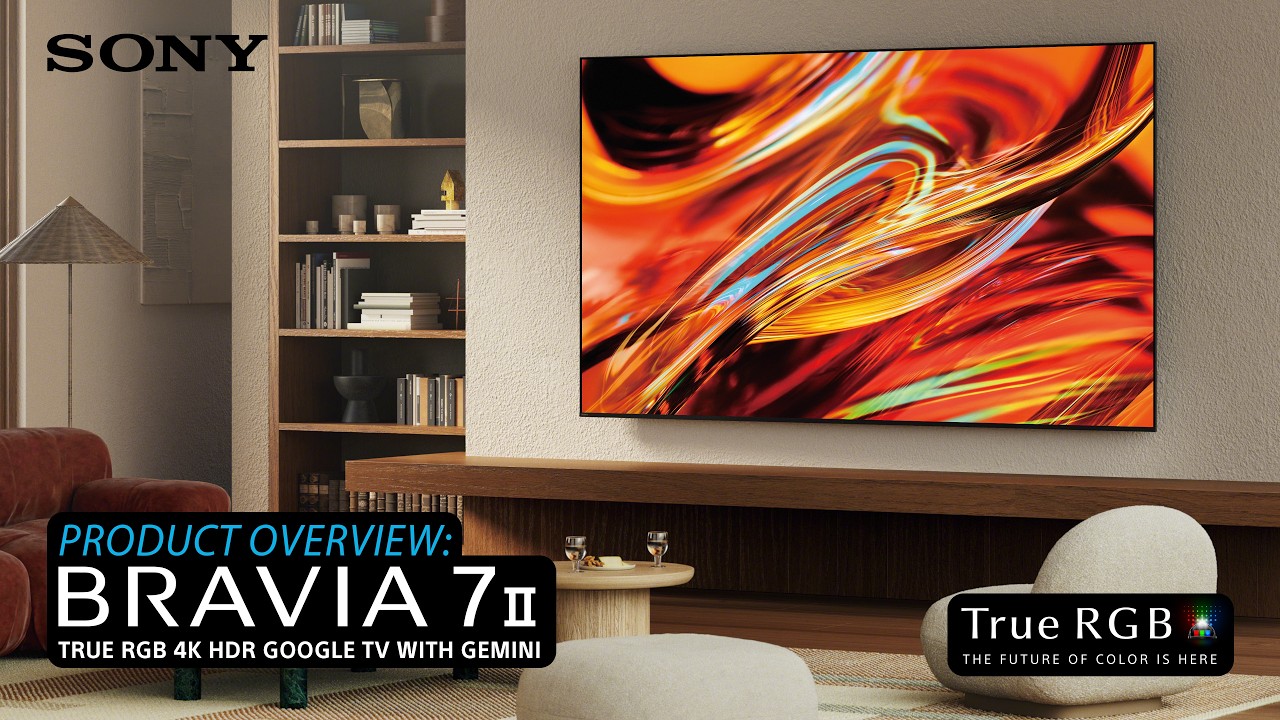 Sony | BRAVIA 7 II True RGB 4K HDR Google TV с Gemini &mdash; Обзор продукта