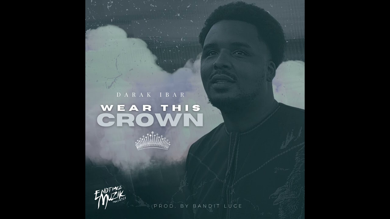Darak iBar - Wear This Crown (Prod. By Bandit Luce)