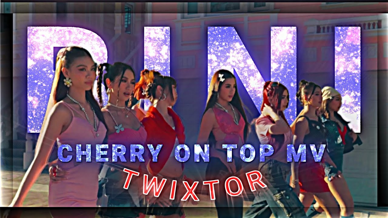 BINI CHERRY ON TOP MV TWIXTOR
