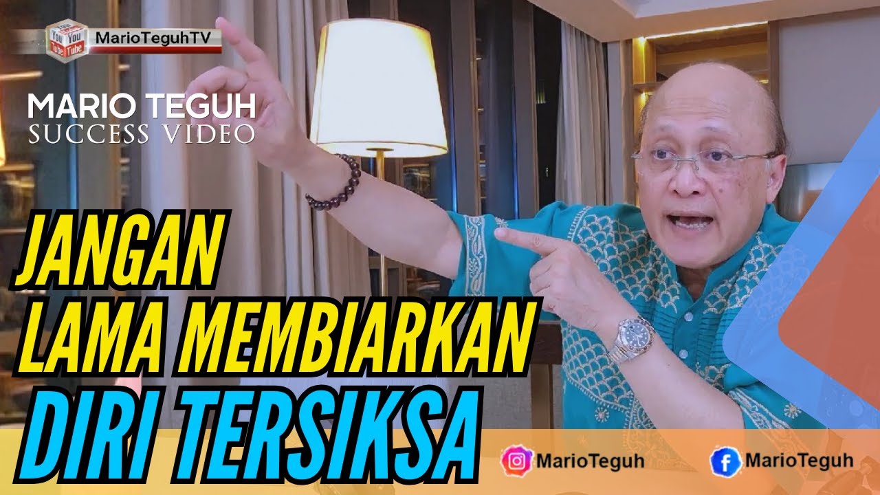 JANGAN LAMA MEMBIARKAN DIRI TERSIKSA - MARIO TEGUH SUCCESS VIDEO