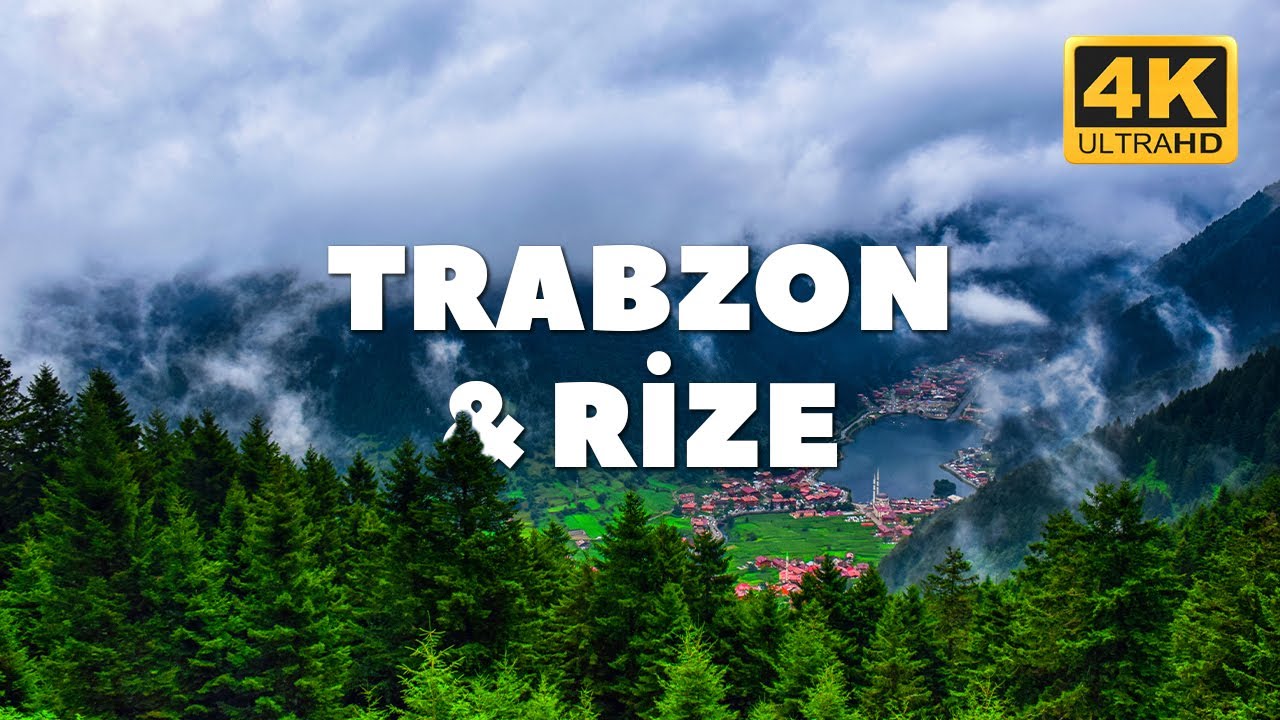 TRABZON & RİZE - T&uuml;rkiye (4K ULTRA HD)