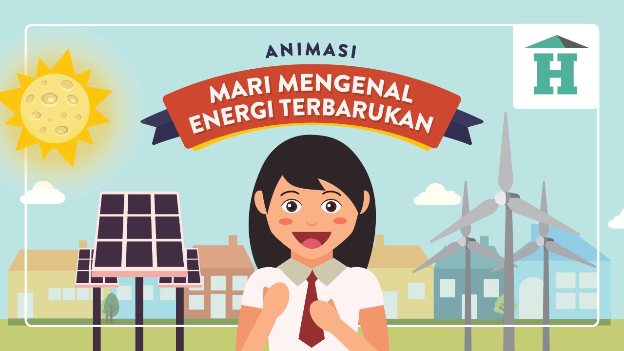 Infografis Animasi: Mari Mengenal Energi Terbarukan