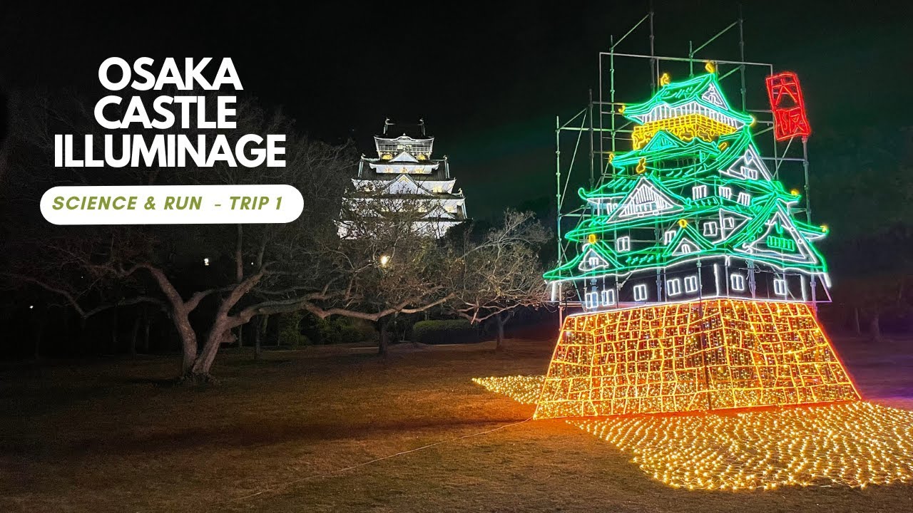 Trip 1 - Osaka Castle Illuminage, Japan