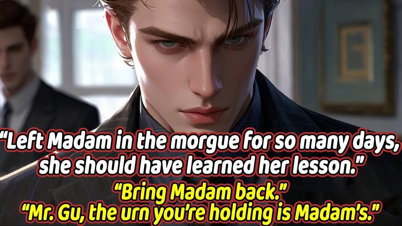 ”Left Madam in the morgue for so many days, she should have learned her lesson.”