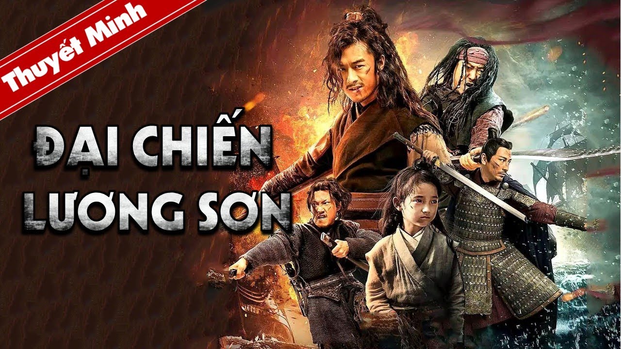 ĐẠI CHIẾN LƯƠNG SƠN | Phim Cổ Trang Kiếm Hiệp Thuyết Minh Siêu Hay | Top Phim Lẻ Trung Quốc Hấp Dẫn