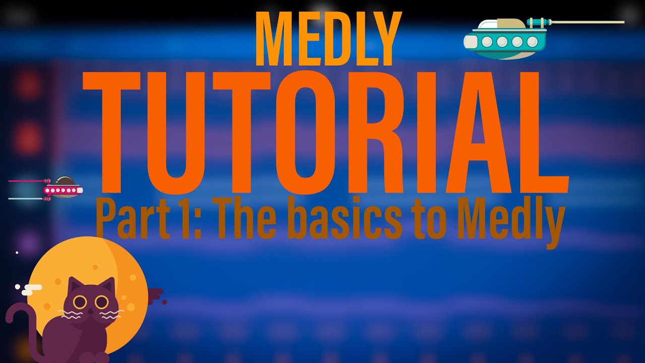 Medly Tutorial: The Basics To Medly