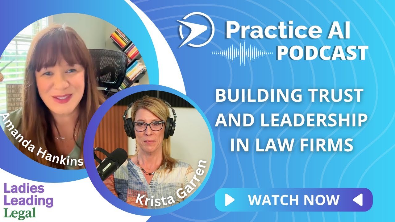 Building Trust and Leadership In Law firms | Amanda Hankins & Krista Garren