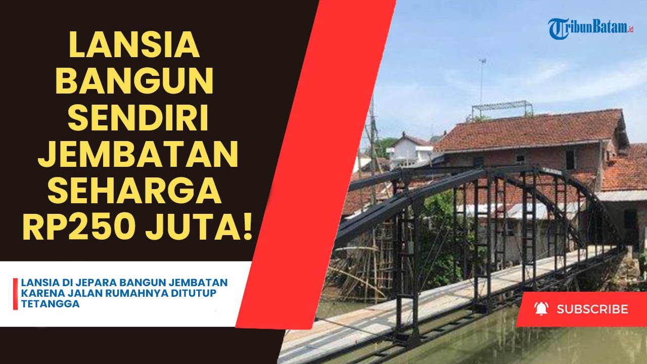 SOSOK Sunardi Lansia di Jepara Bangun Jembatan Rp250 Juta karena Jalan Rumahnya Ditutup Tetangga