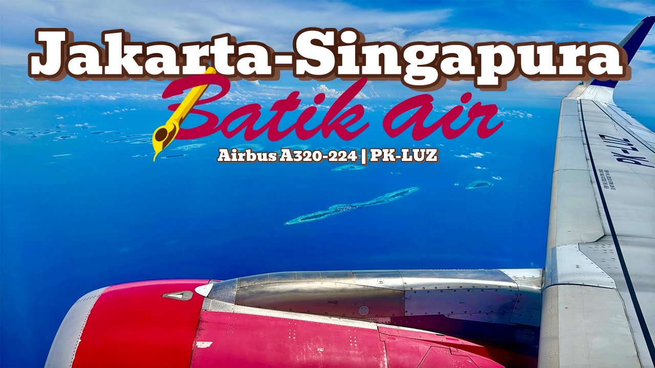 Mencoba Pesawat Batik Air Airbus A320-200 dari Jakarta to Singapore | Flight Report | Flight Review