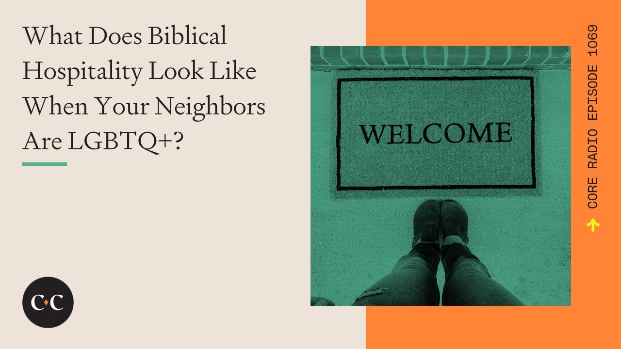 What Does Biblical Hospitality Look Like When Your Neighbors Are LGBTQ+?