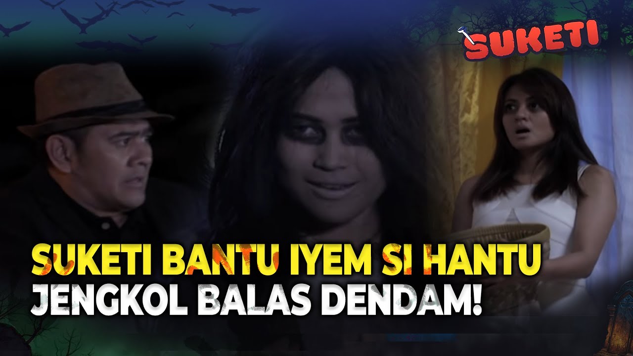 BALAS DENDAM HANTU JENGKOL KE JURAGAN BOMA! | Suketi Eps 8 (FULL)