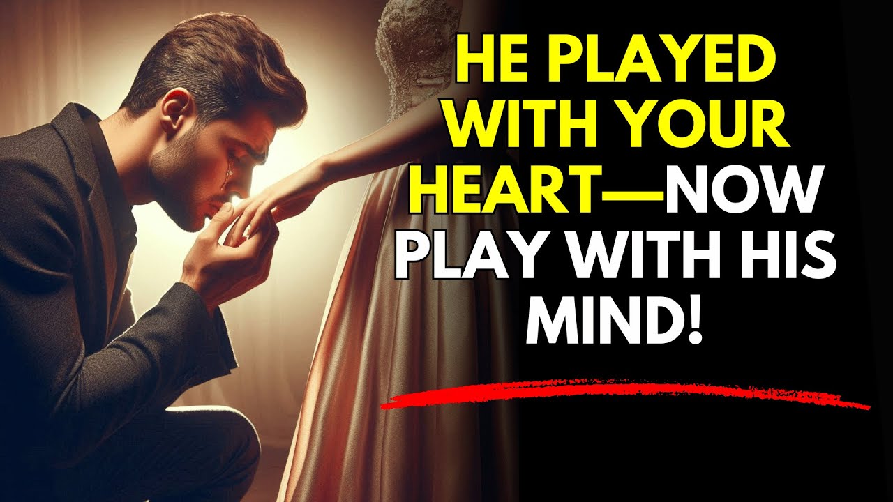 He Played With Your Heart—Now Play With His Mind! Stoicism