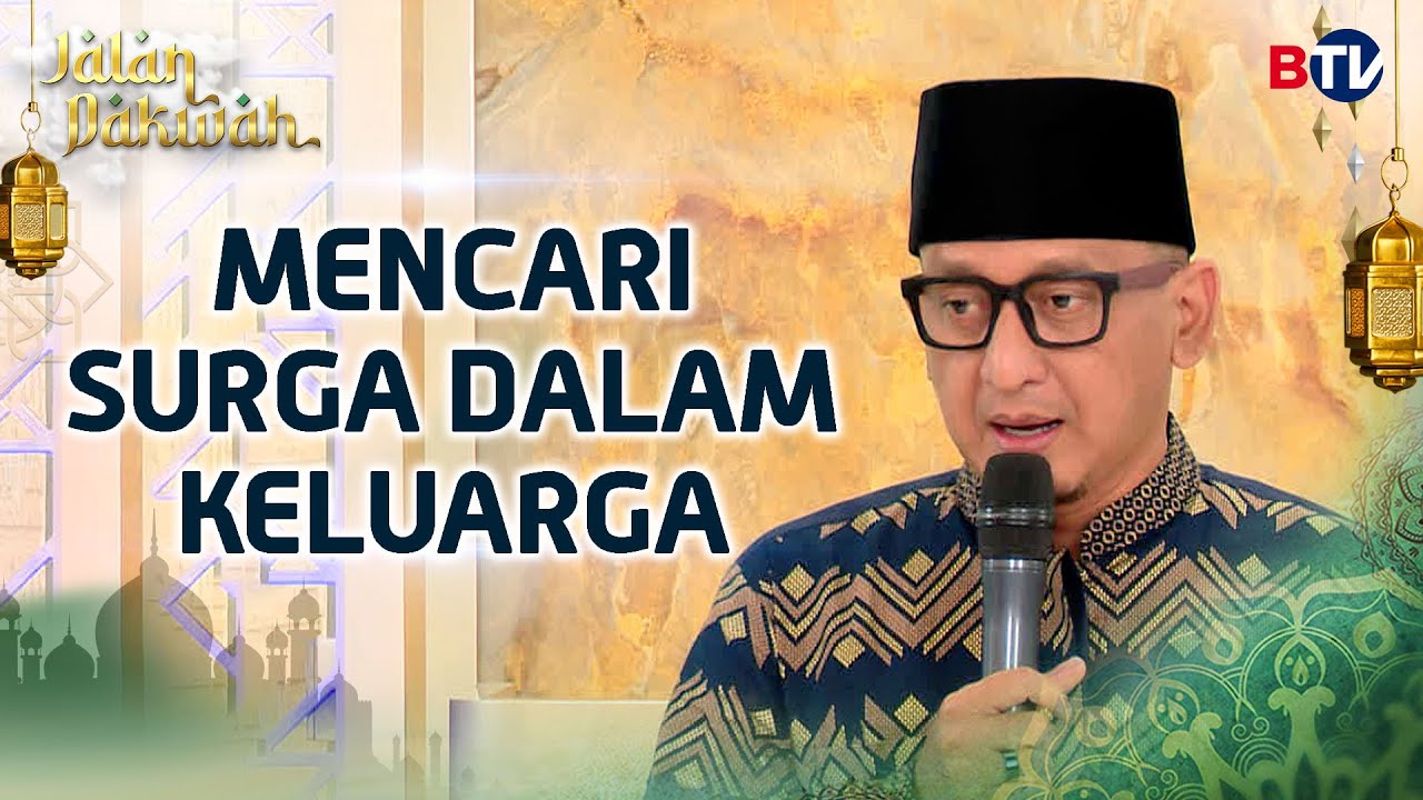 Ustadz Zacky Mirza : Mencari Surga dalam Keluarga | Jalan Dakwah BTV Part 1