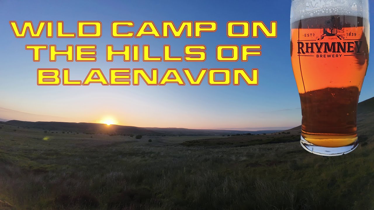 Wild Camp on the hills of Blaenavon - Burgers & Ale