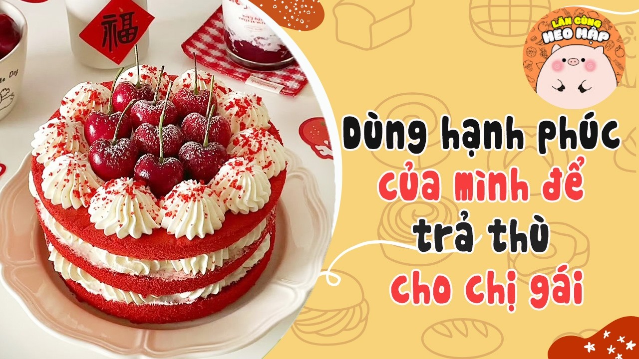 Dùng hạnh phúc của mình để trả thù cho chị gái 🐷Blog tâm sự #500 Lăn Cùng Heo Mập