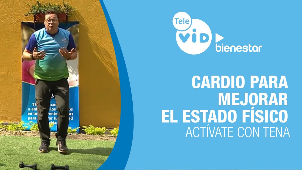 Cardio para mejorar el estado físico 🏃‍♀️🔥 | Actívate con TENA #ActivateConTena ▶️ Bienestar