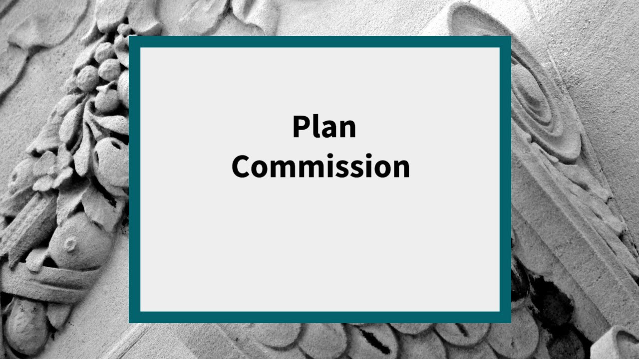 Plan Commission: Meeting of March 16, 2026