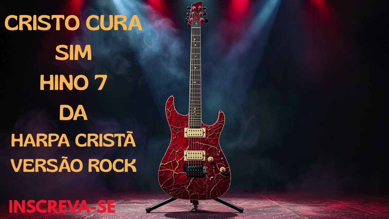 CRISTO CURA SIM (HINO 7) - VERSÃO ROCK