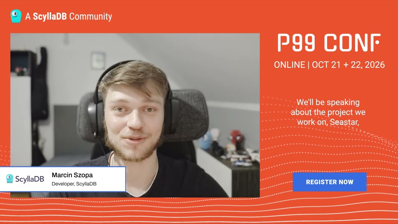 P99 CONF 2026 &mdash; Марчин Шопа, разработчик в ScyllaDB