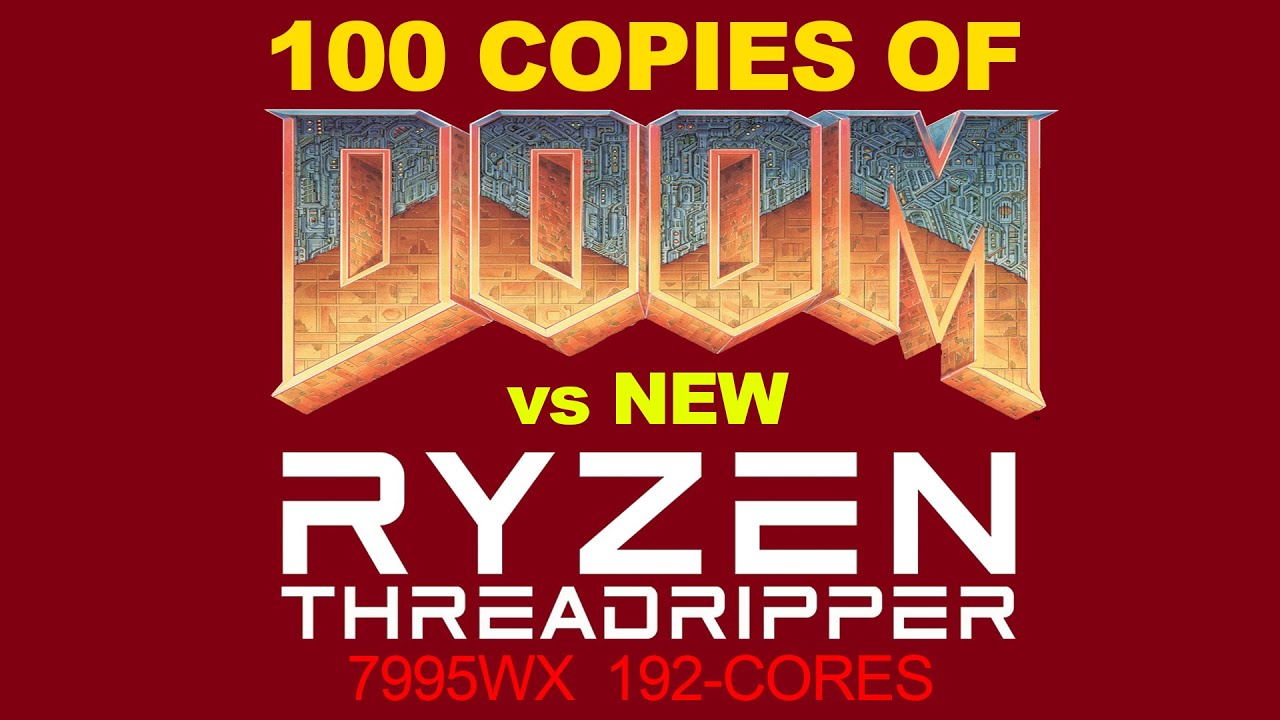 100 копий Doom против Threadripper 7995WX PRO 96-ядерный 192-поточный процессор