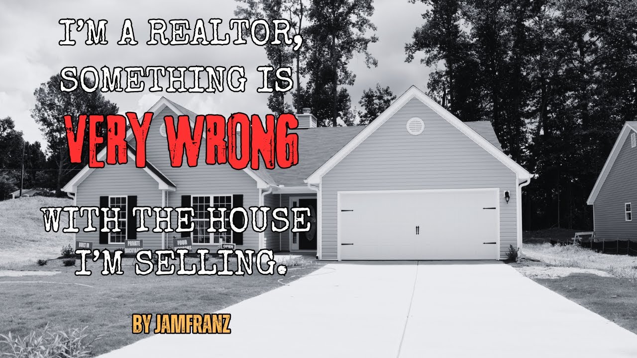 I'm a realtor, something is very wrong with the house I'm selling  by JamFranz | Creepypasta