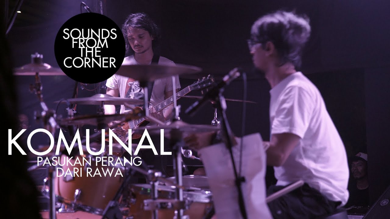 Komunal - Pasukan Perang Dari Rawa | Sounds From The Corner Live #41