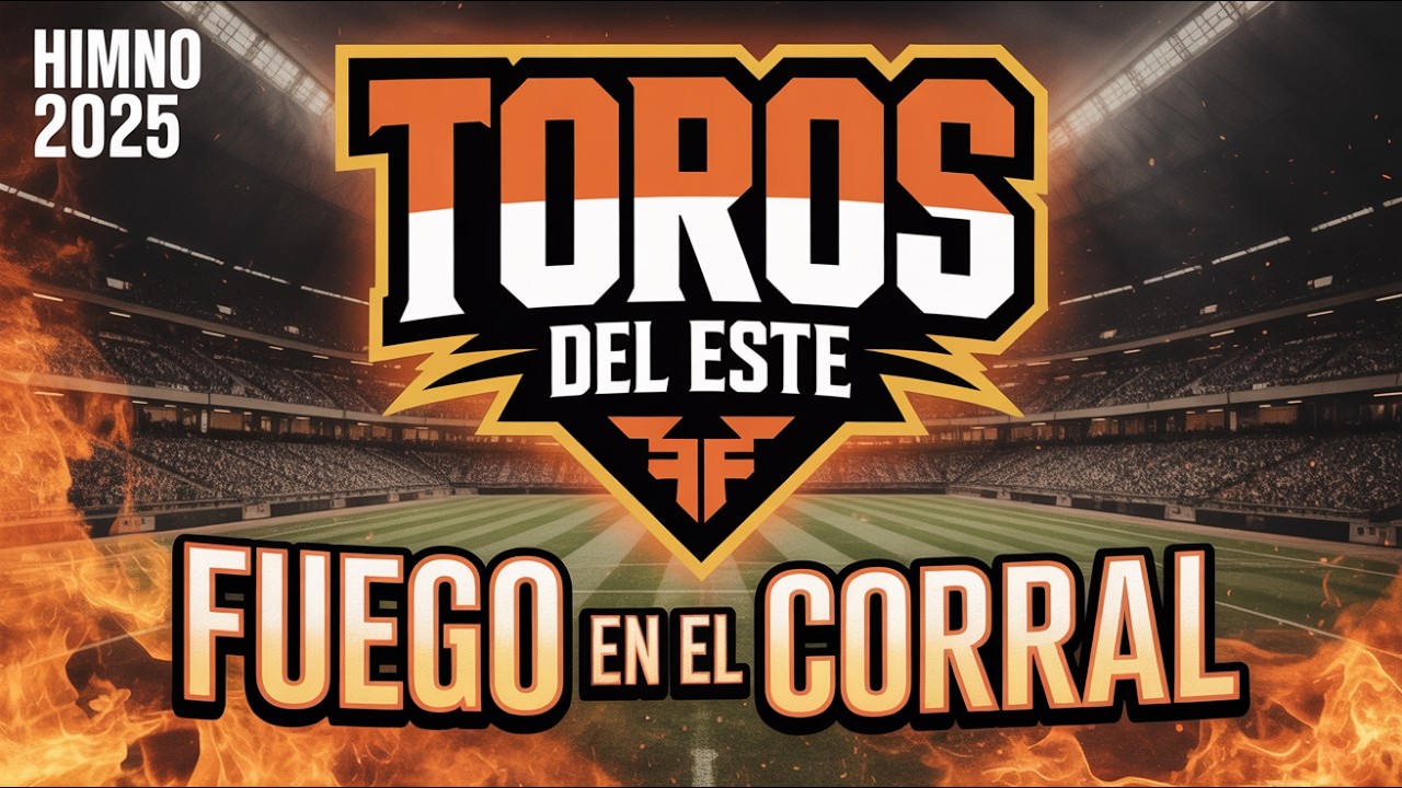 Toros del Este Canción Oficial para Fanáticos | Naranja Encendía