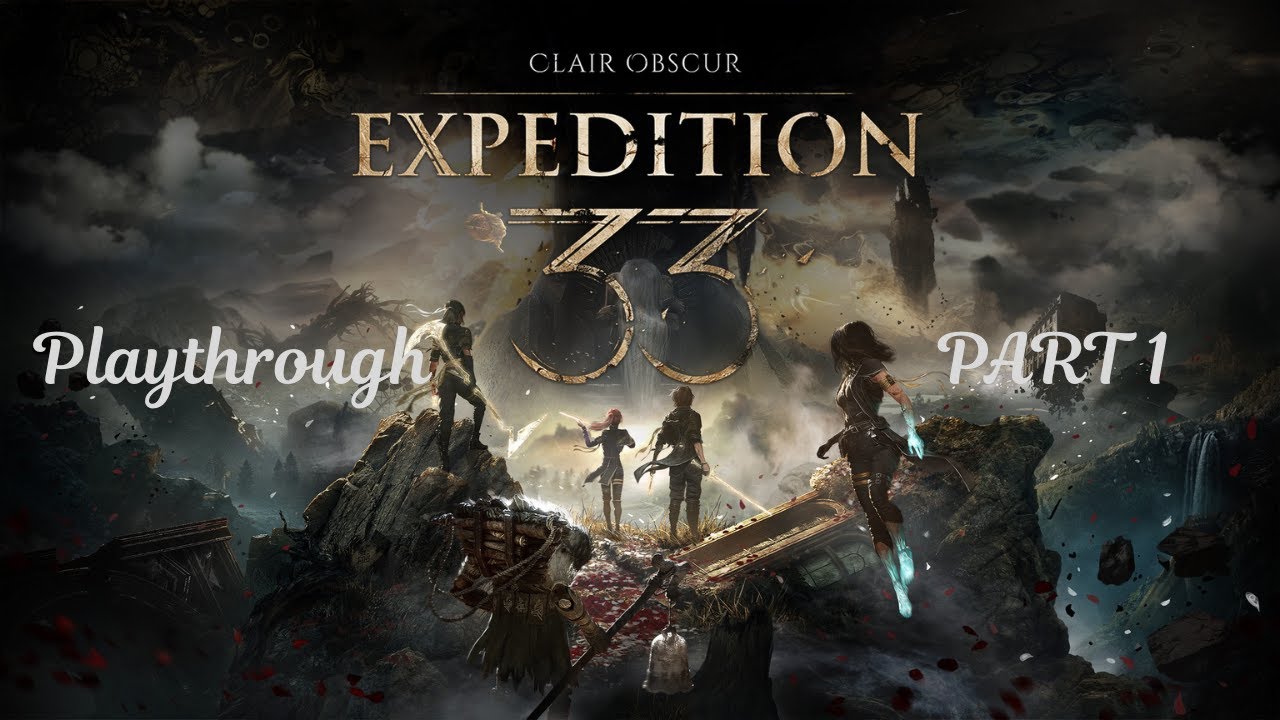 EXPEDITION 33 Playthrough - Part 1 (FIRST IMPRESSIONS) - The scenery and music are amazing