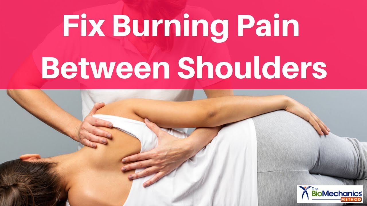 Fix Burning Pain Between Your Shoulder Blades