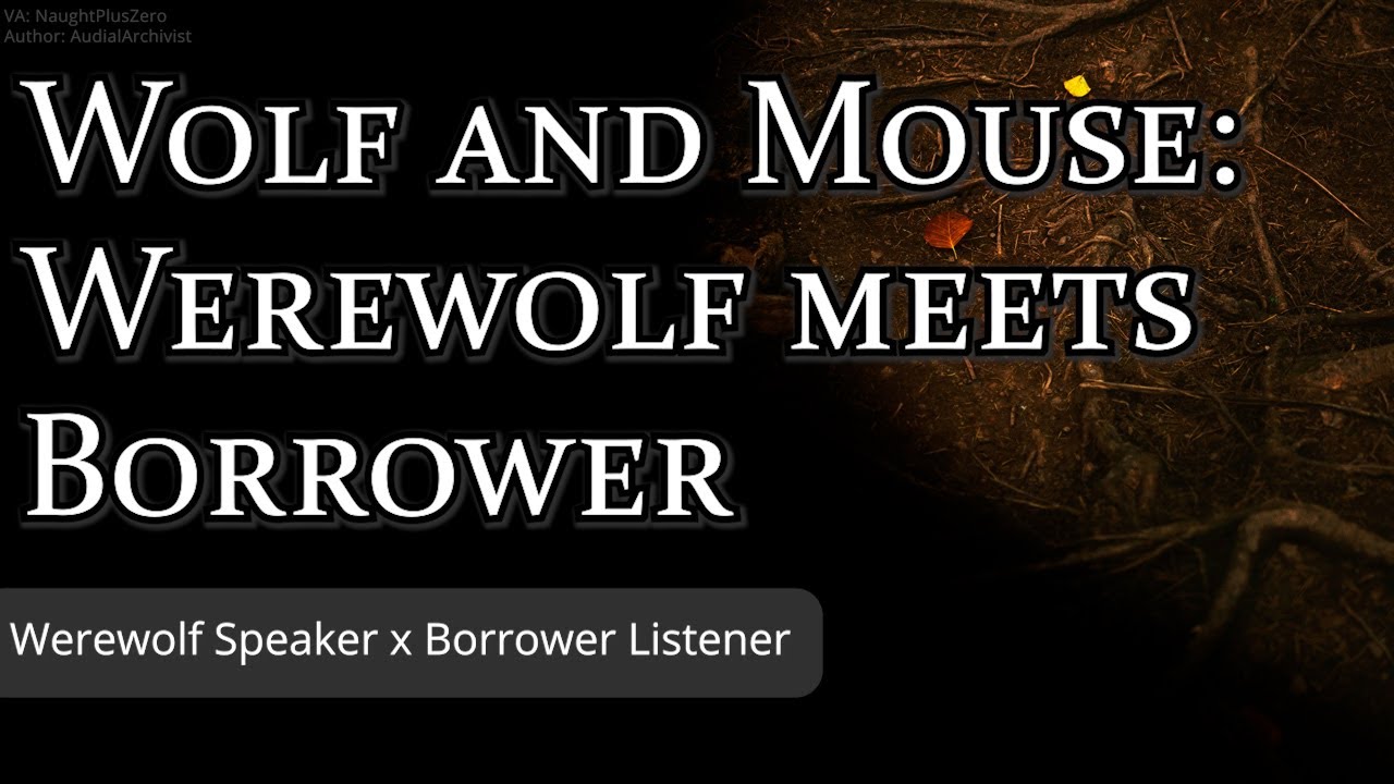 Wolf and Mouse - Werewolf meets Borrower [M4A] [Snarky Wolf] [Tiny Listener] [Strangers to Friends]
